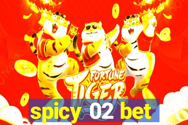 spicy 02 bet