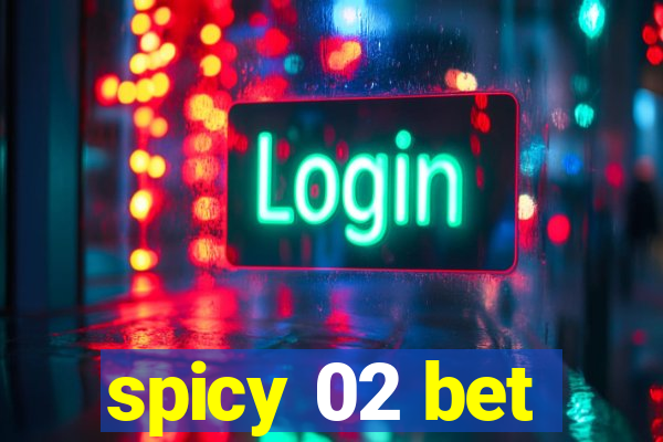 spicy 02 bet