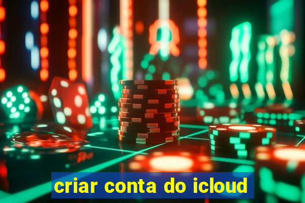 criar conta do icloud