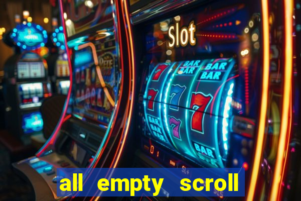 all empty scroll fear and hunger