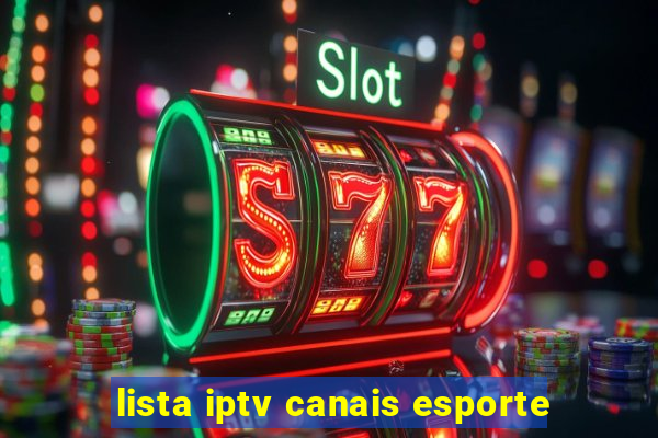 lista iptv canais esporte