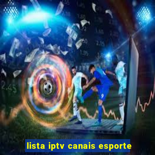 lista iptv canais esporte