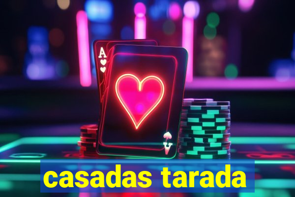 casadas tarada