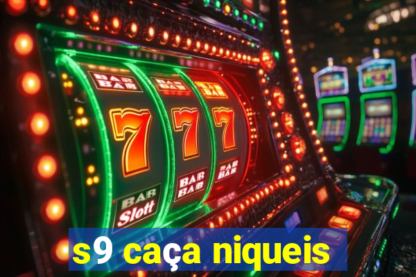 s9 caça niqueis