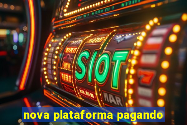 nova plataforma pagando