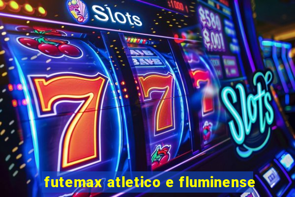 futemax atletico e fluminense