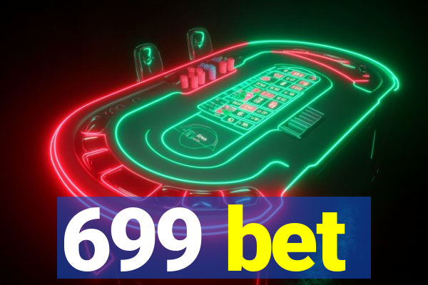 699 bet