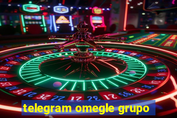 telegram omegle grupo