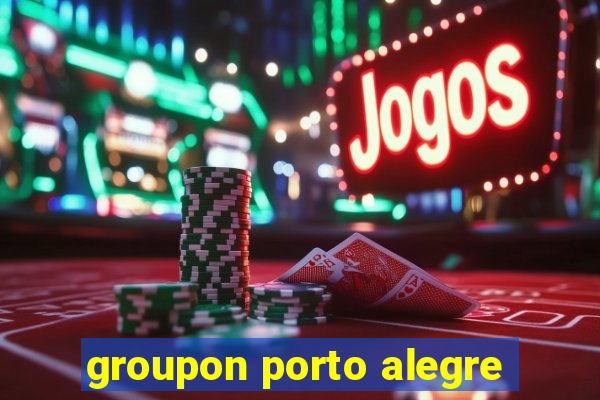 groupon porto alegre