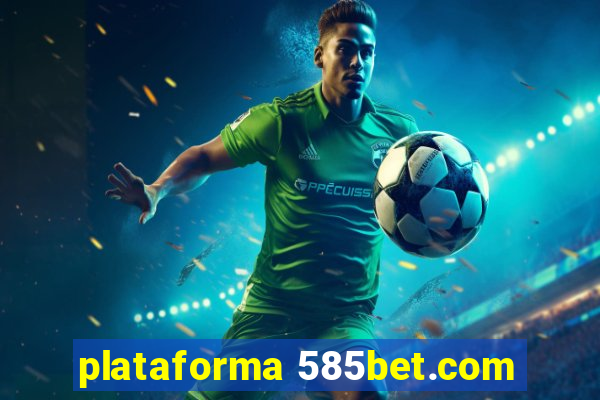 plataforma 585bet.com