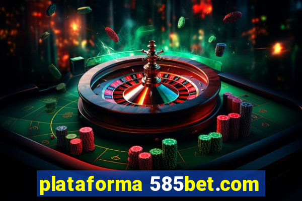 plataforma 585bet.com