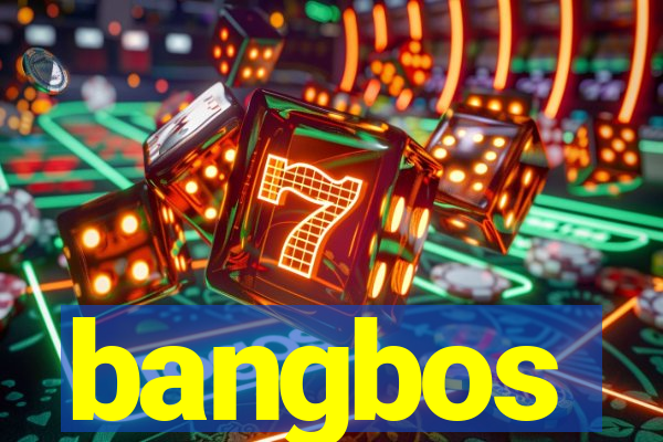 bangbos