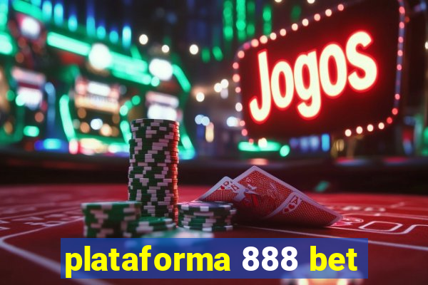 plataforma 888 bet