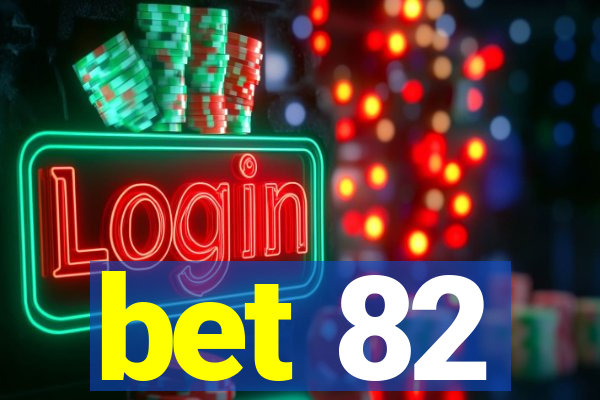 bet 82