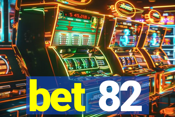 bet 82