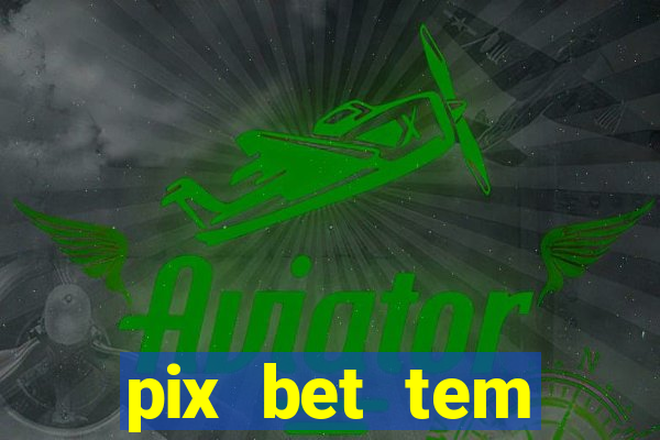 pix bet tem pagamento antecipado