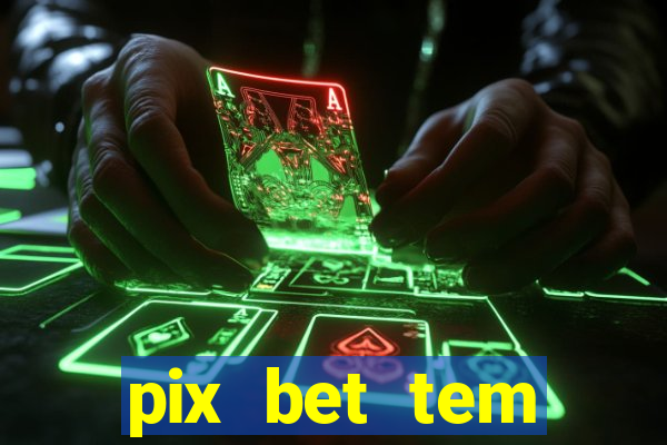 pix bet tem pagamento antecipado