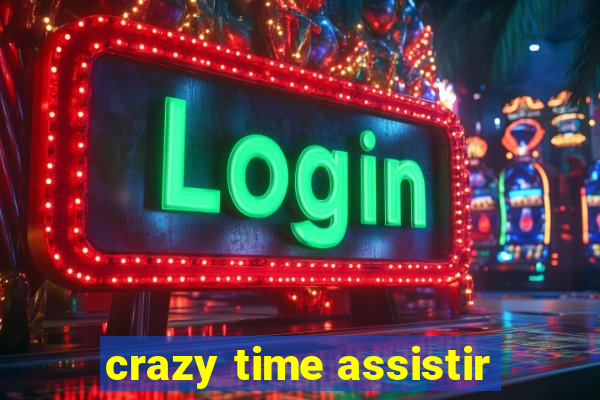 crazy time assistir