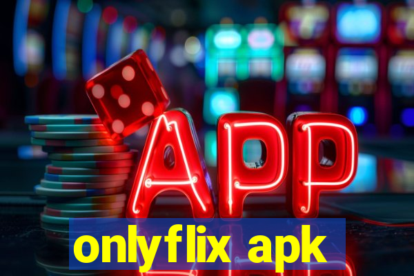 onlyflix apk