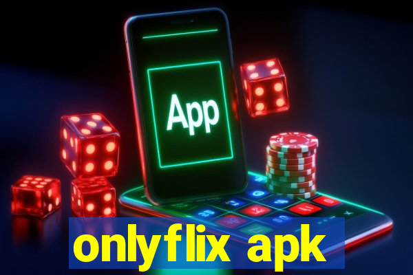 onlyflix apk