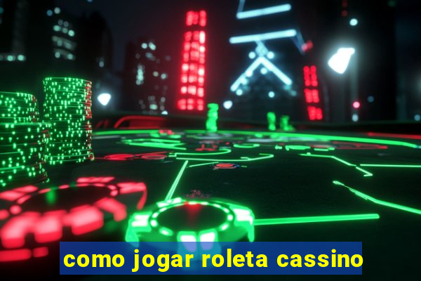 como jogar roleta cassino