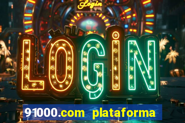 91000.com plataforma de jogos