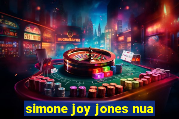 simone joy jones nua