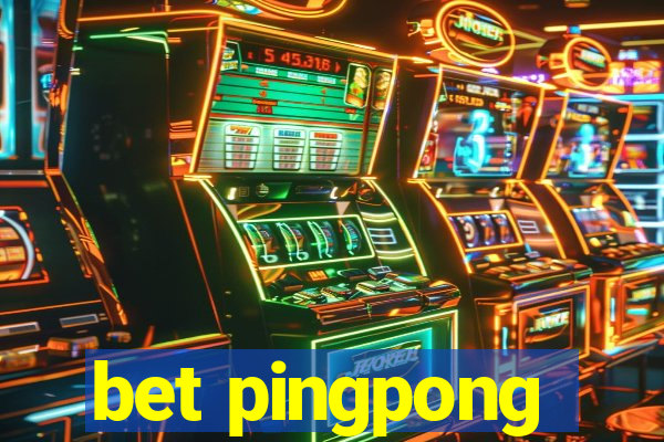 bet pingpong