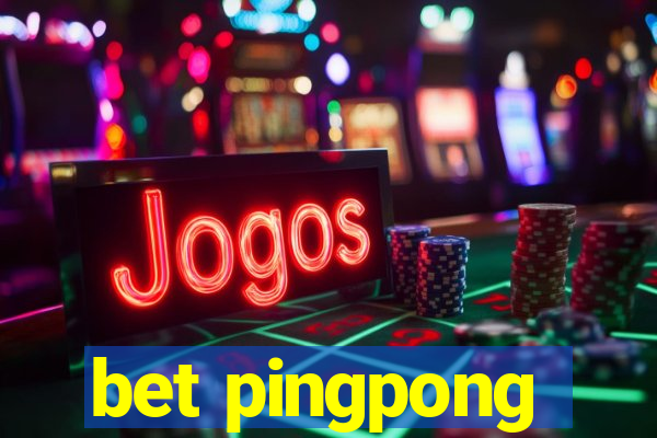 bet pingpong