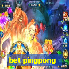 bet pingpong