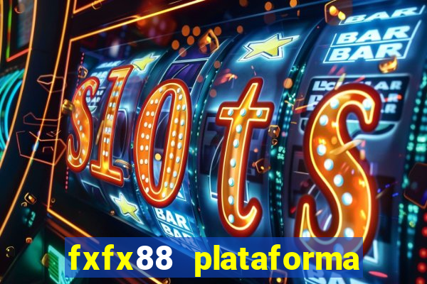 fxfx88 plataforma de jogos