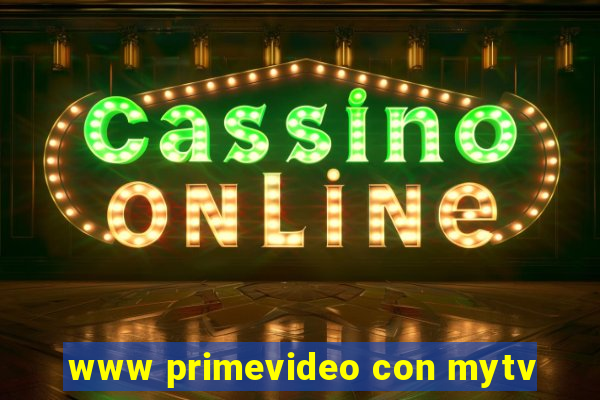 www primevideo con mytv