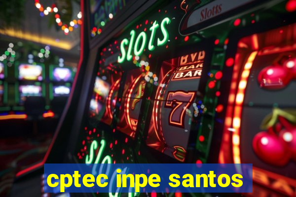 cptec inpe santos