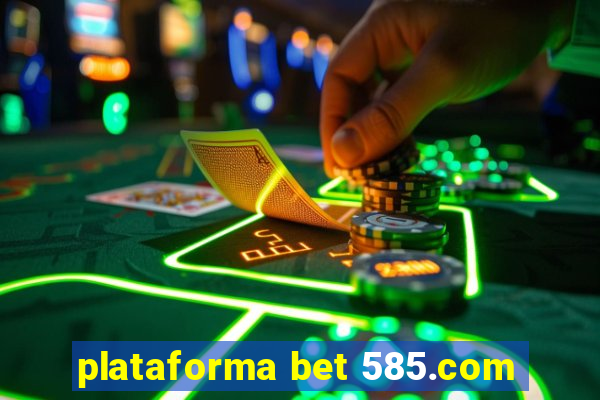 plataforma bet 585.com