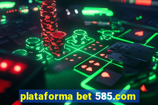 plataforma bet 585.com