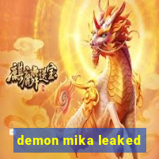 demon mika leaked