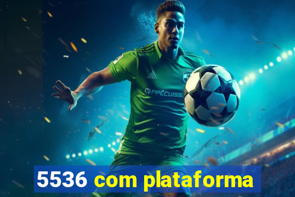 5536 com plataforma