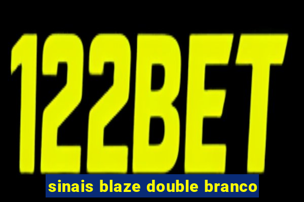 sinais blaze double branco