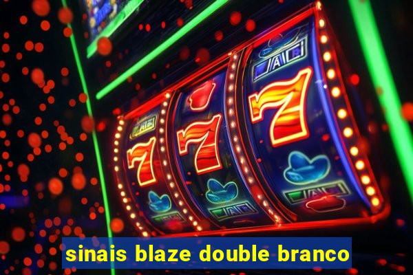 sinais blaze double branco