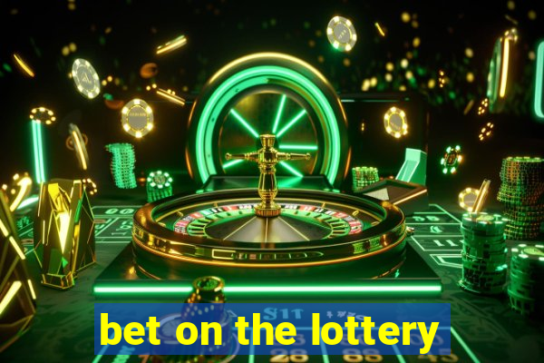 bet on the lottery