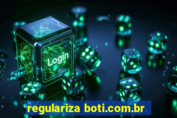 regulariza boti.com.br