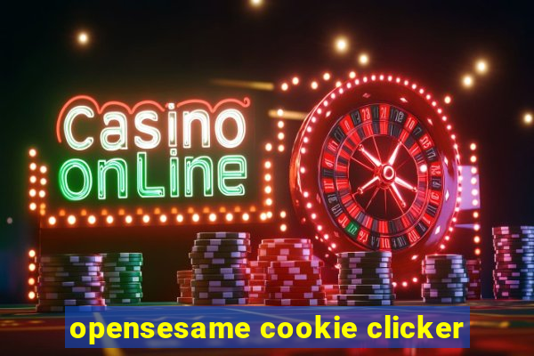 opensesame cookie clicker