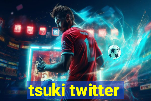 tsuki twitter