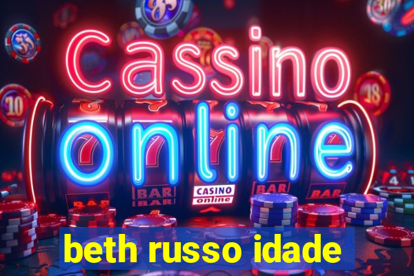 beth russo idade