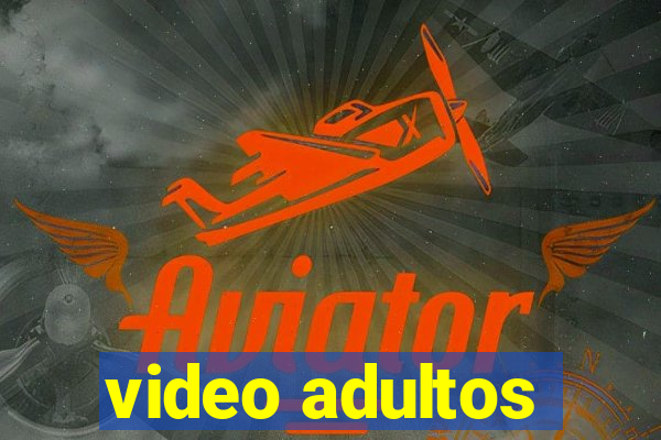 video adultos