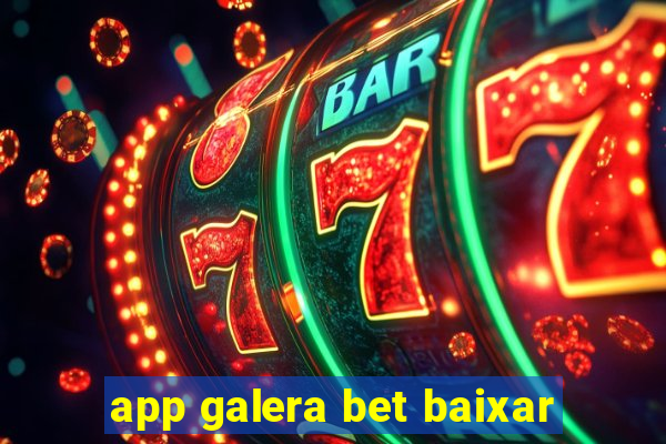 app galera bet baixar