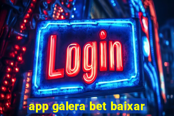 app galera bet baixar