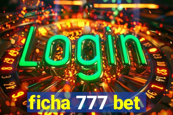 ficha 777 bet