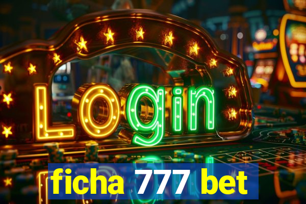 ficha 777 bet