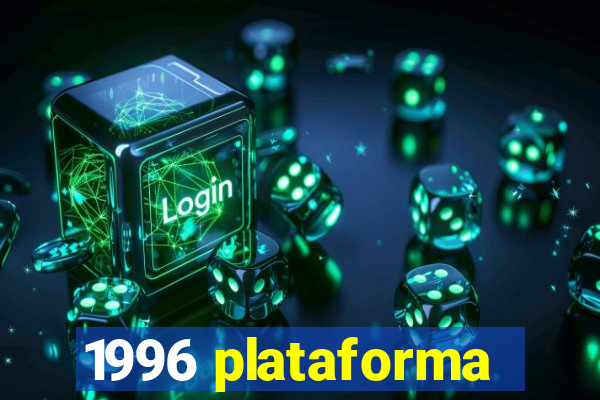 1996 plataforma